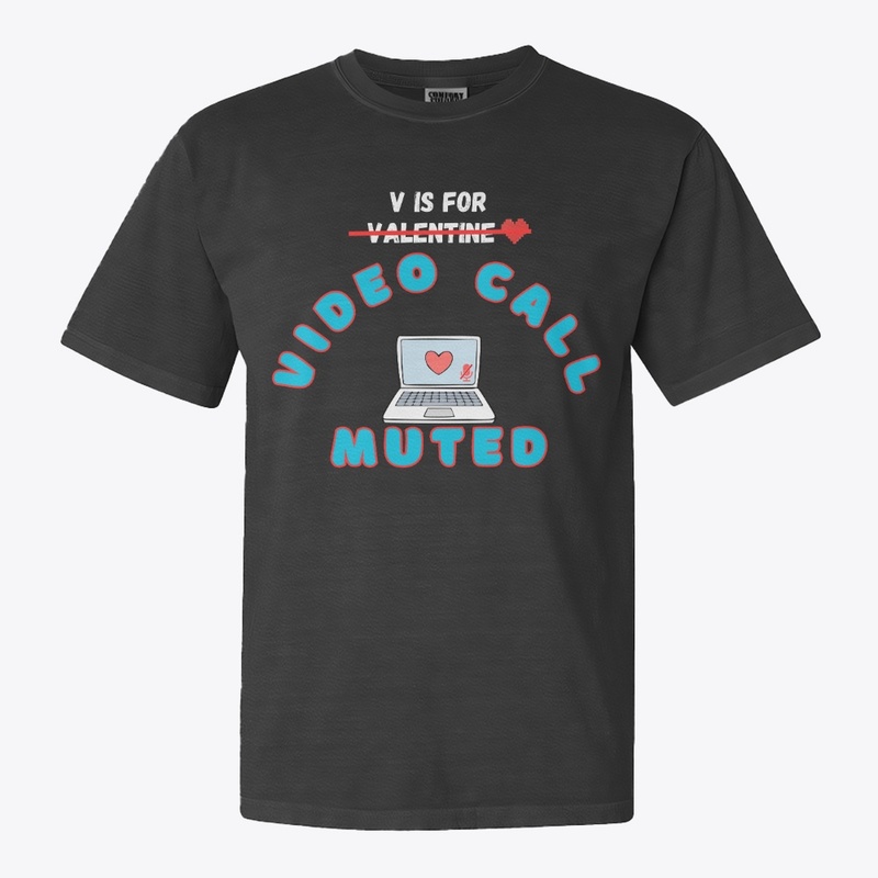 V is for Video Call Muted-1st Valentine