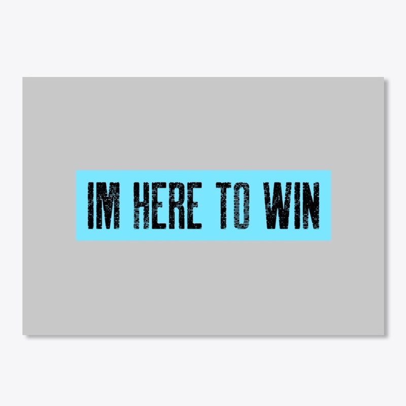 I'm Here To Win Workout Motivation