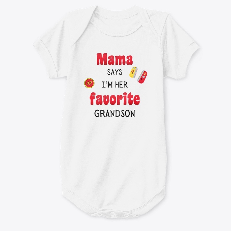 Mama says I'm here favorite Grandson