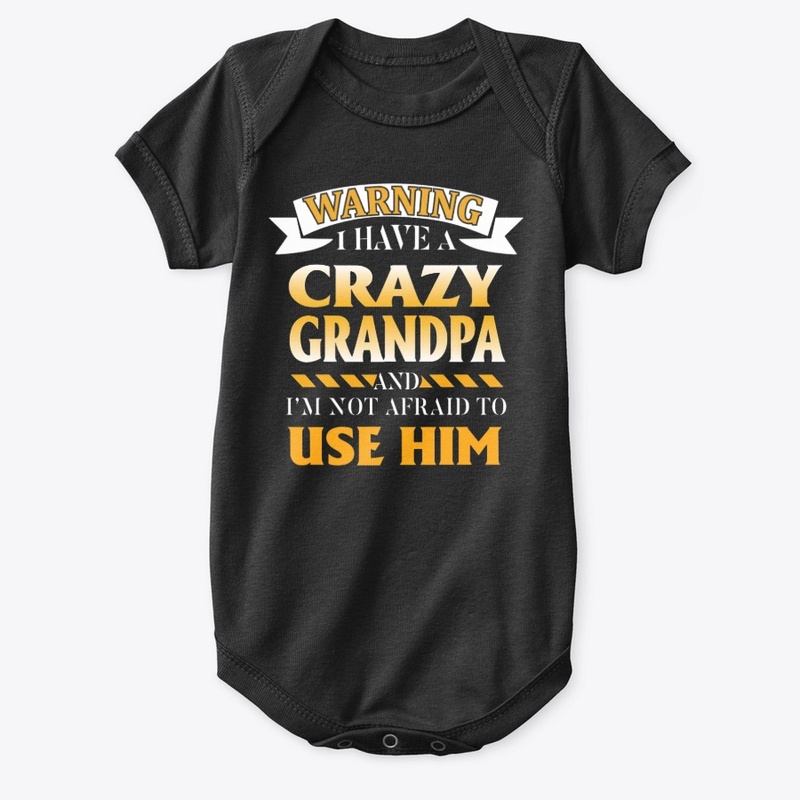 Warning i have a crazy grandpa