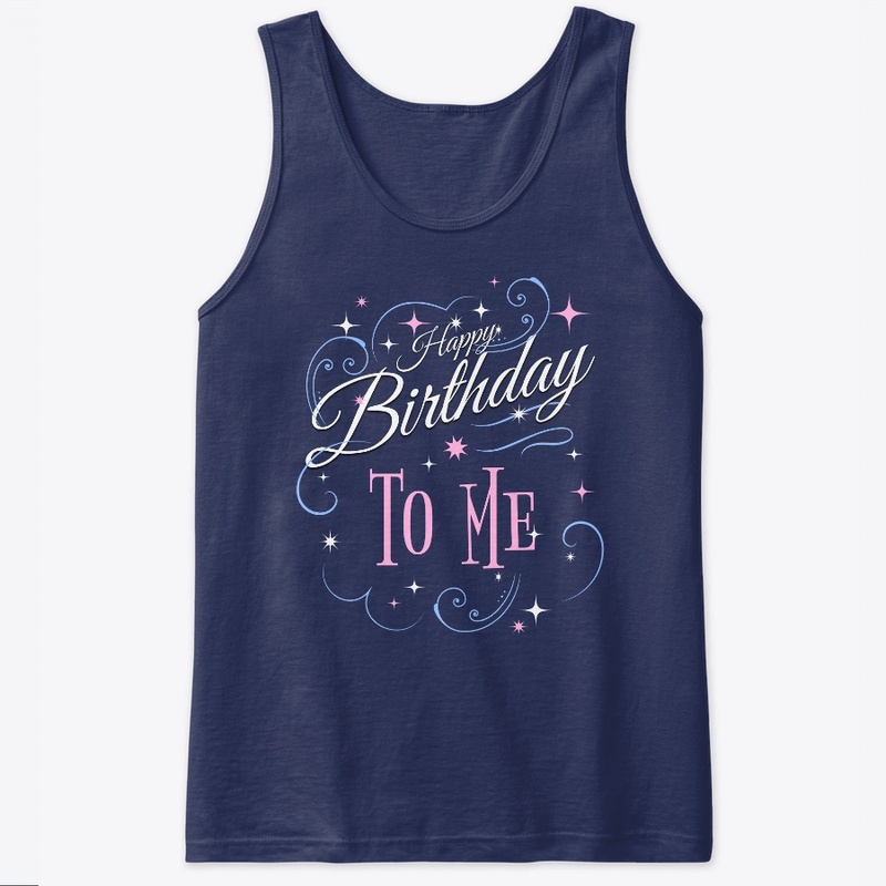 Happy Birthday To Me