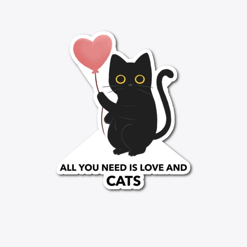 ALL YOU NEED IS LOVE AND CATS ..........