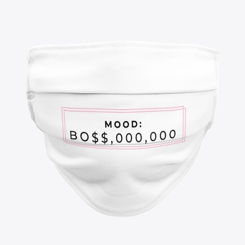 MOOD: BO$$,000,000
