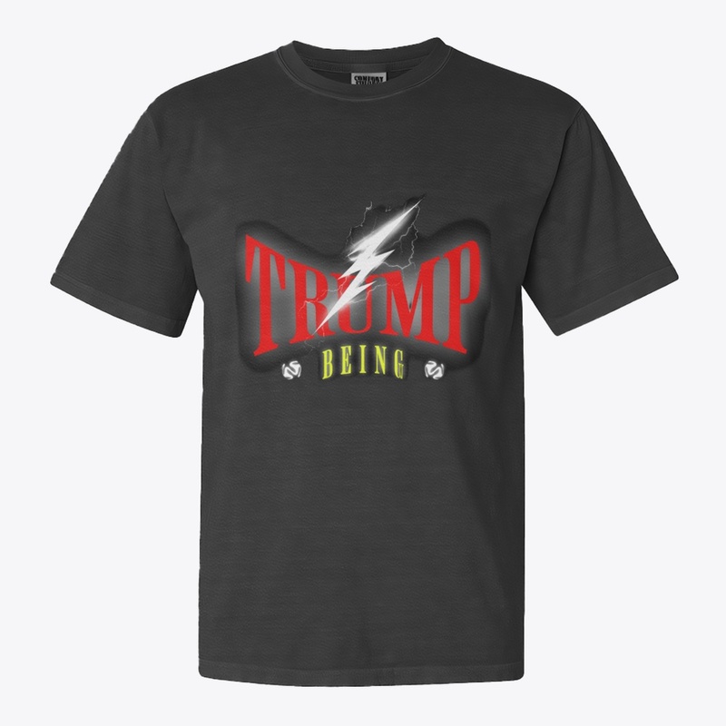 TRUMP BEING" T-Shirt Design