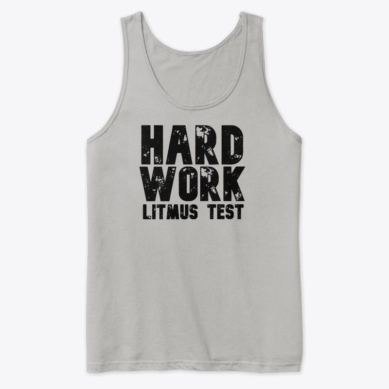 Hard Work Litmus Test