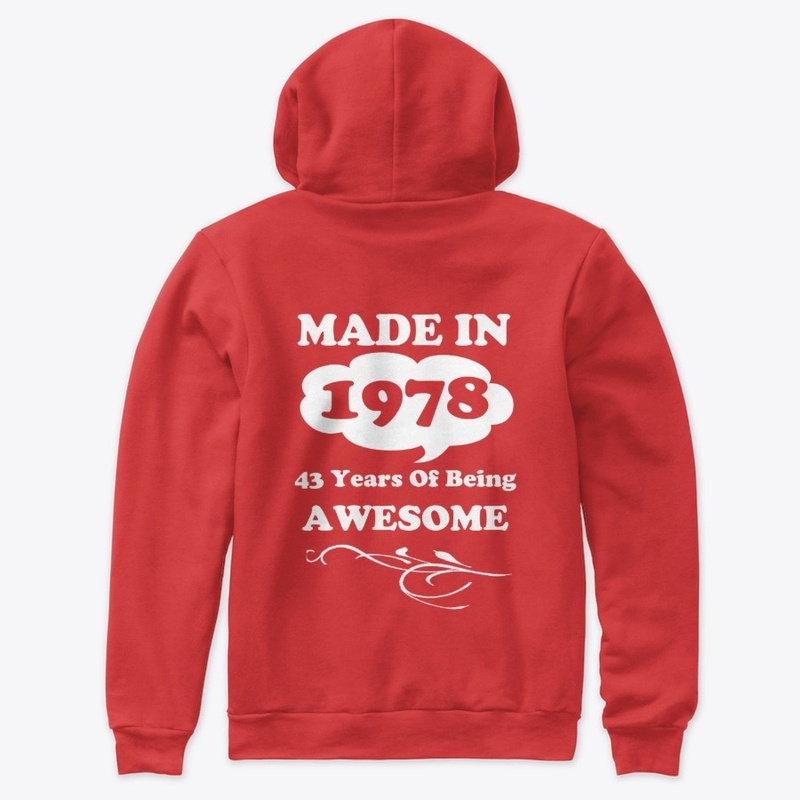 Made in 1978 -43 Years being Awesome