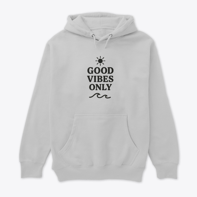 Good vibes only