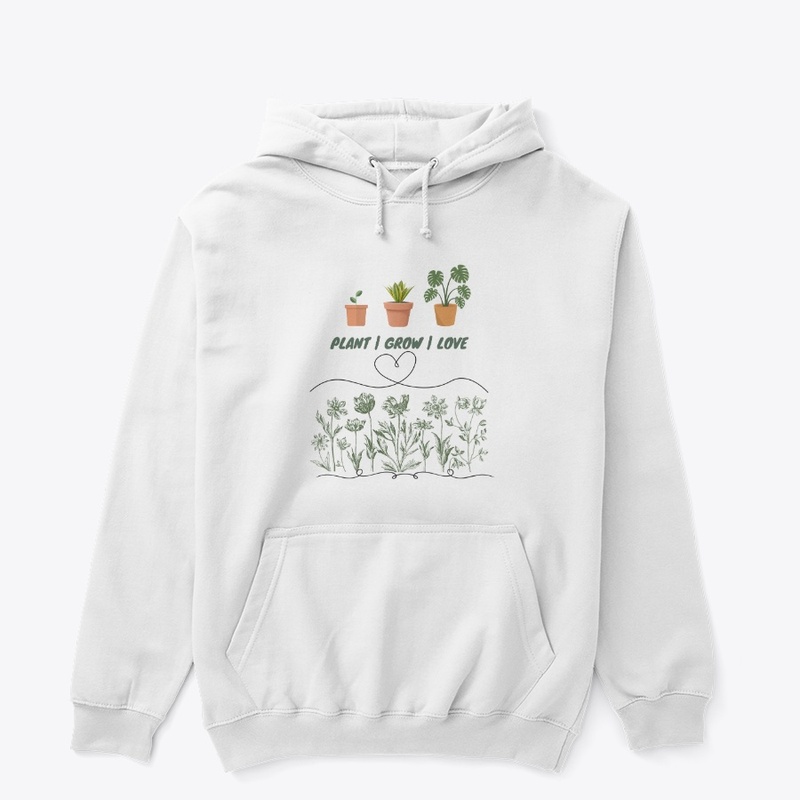 Plant, Grow, Love T-Shirts Hoodies.