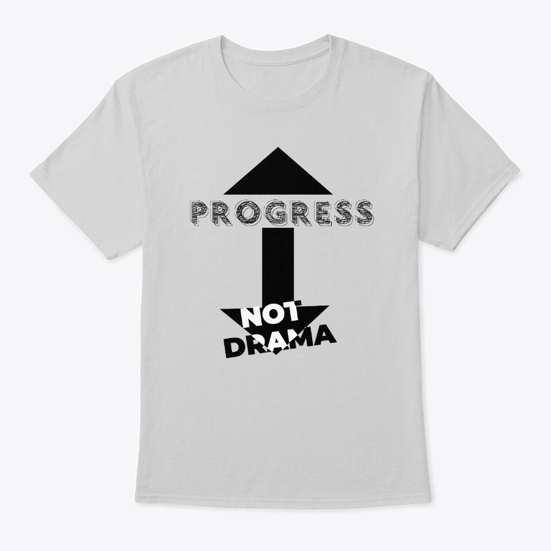 Progress Not Drama Shirt