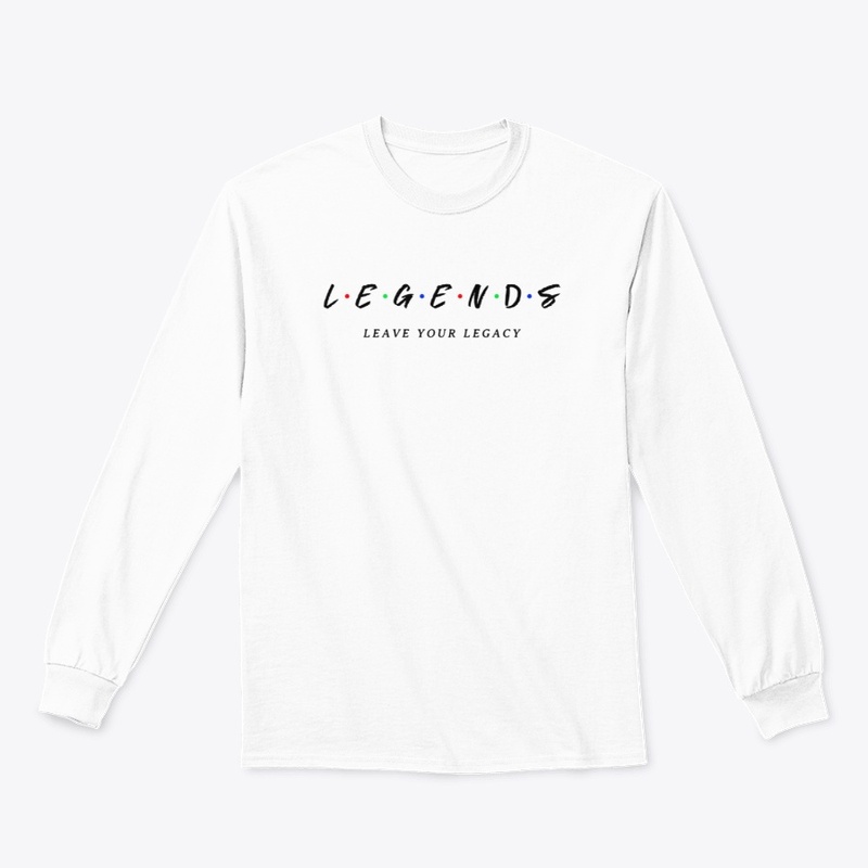 Legends, Leave Your Legacy