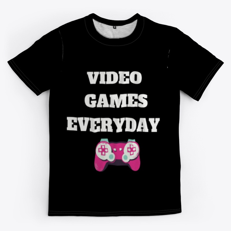 video games every day shirt.