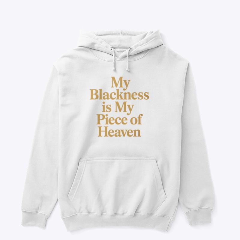 My blackness is my piece of heaven