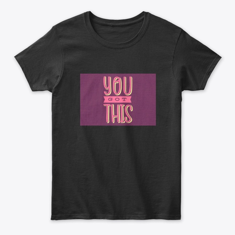 Got This - Inspirational Quote T Shirts
