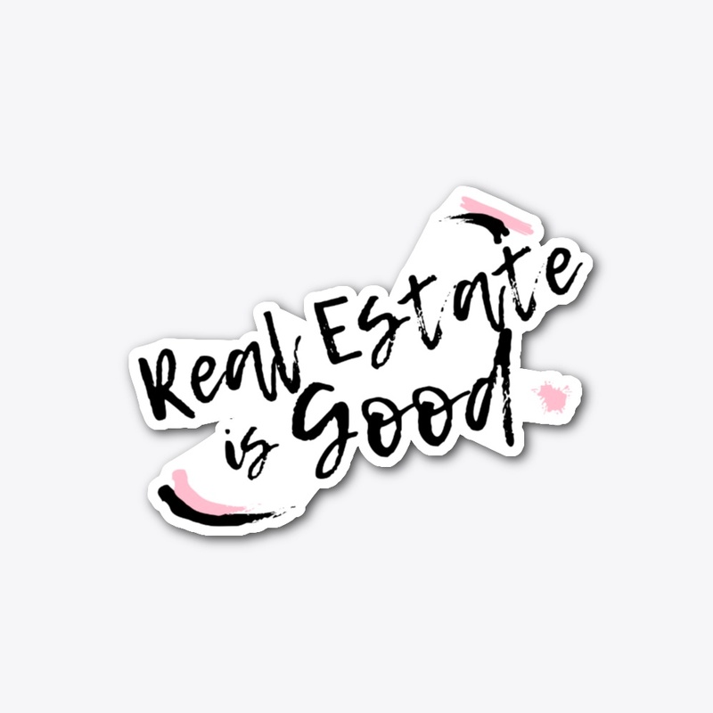 Real Estate is Good