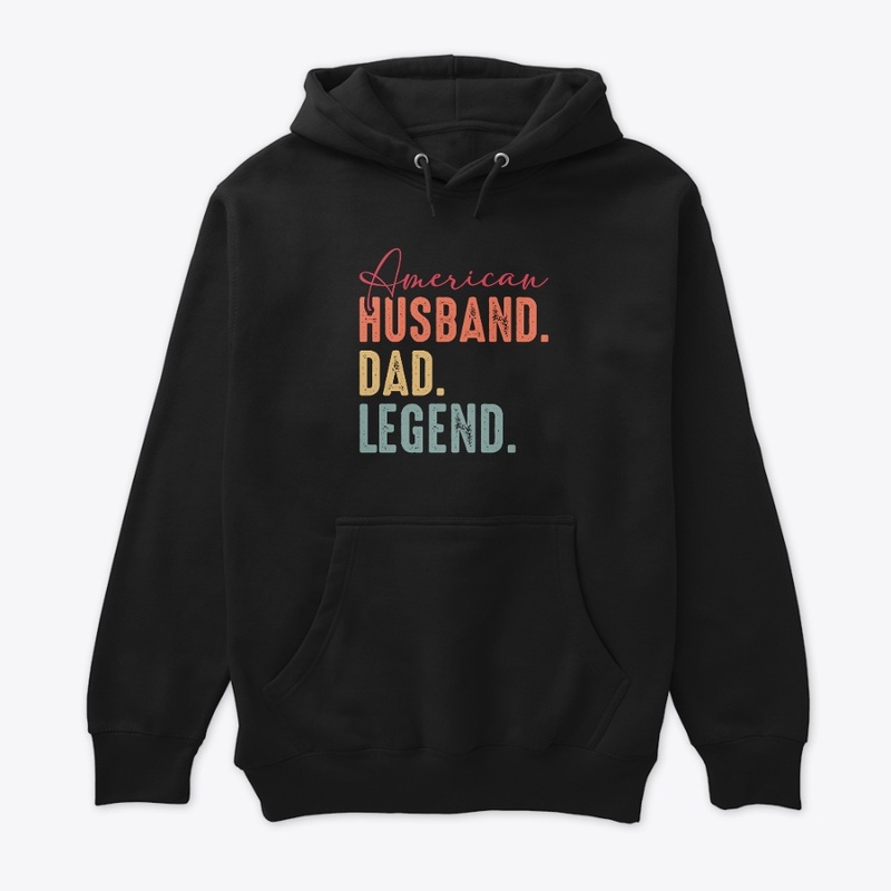American, Husband, Dad, Legend t shirt