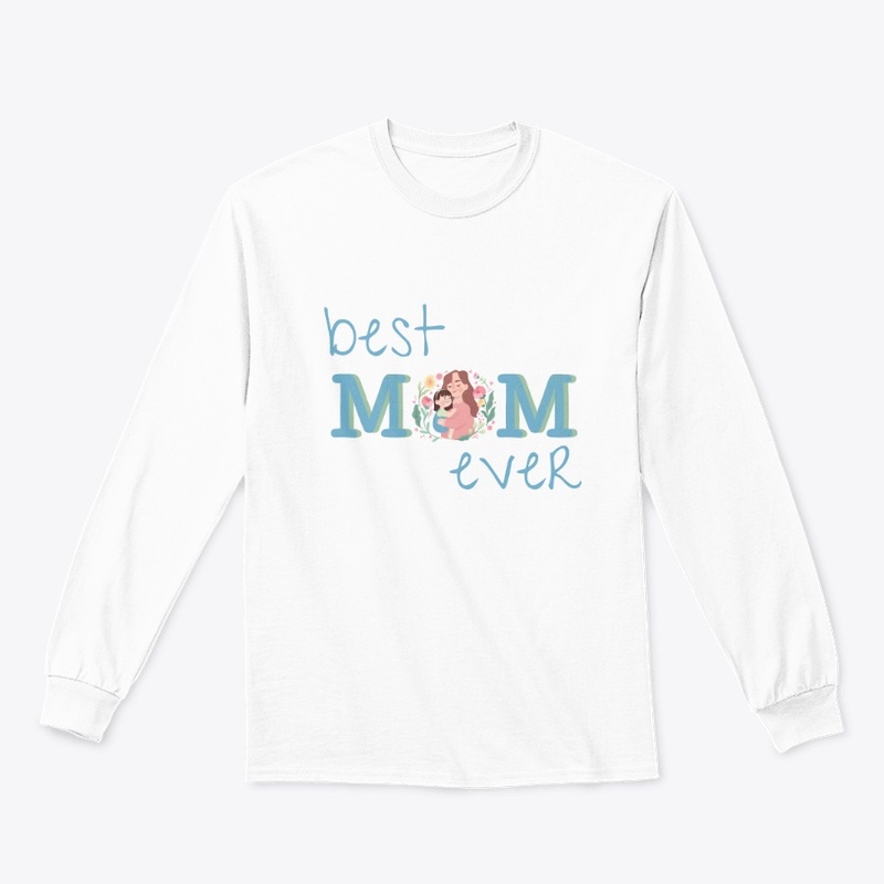 Best Mom Ever T-Shirt – 