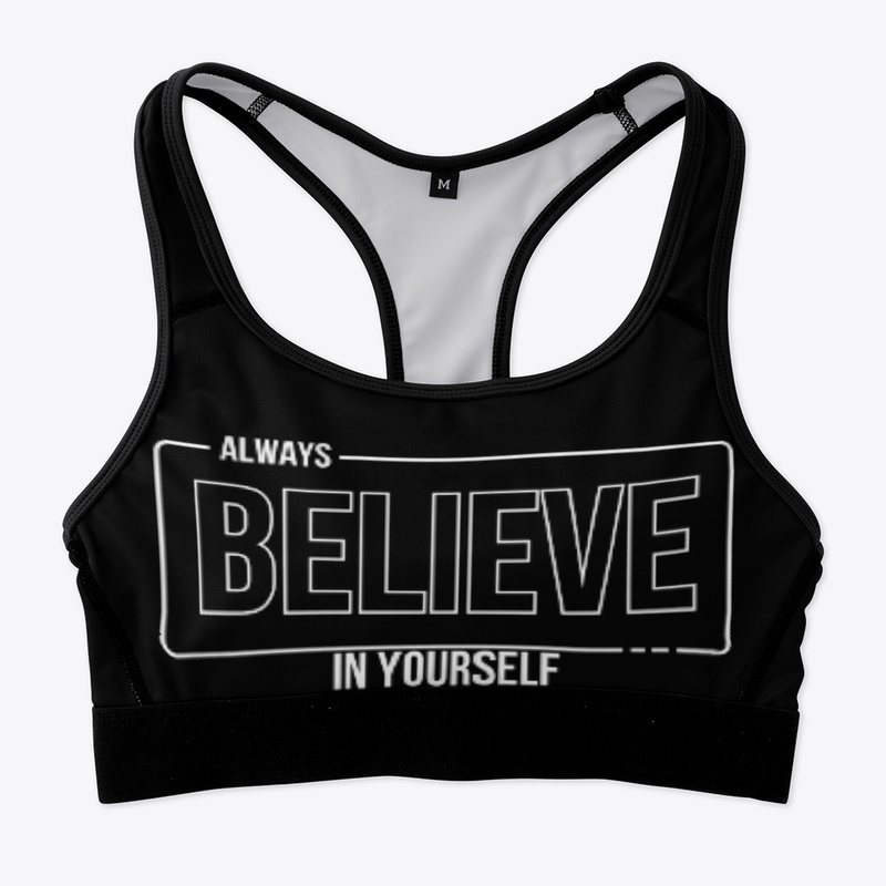Believe in yourself 