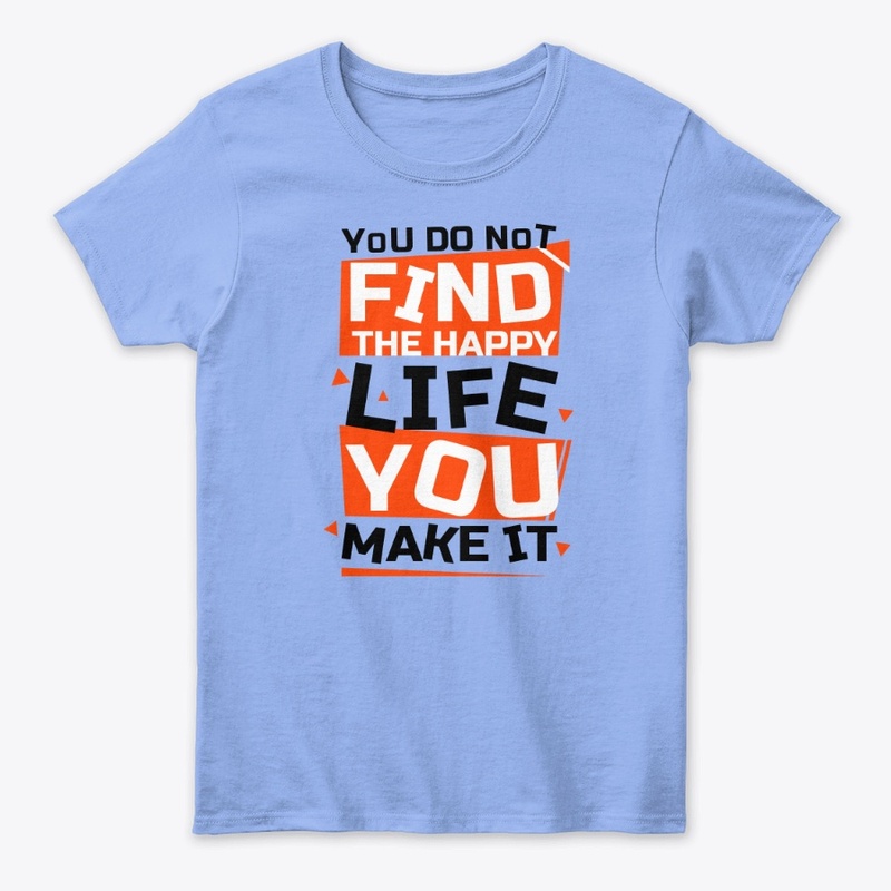 You Do Not Find The Happy - Quote