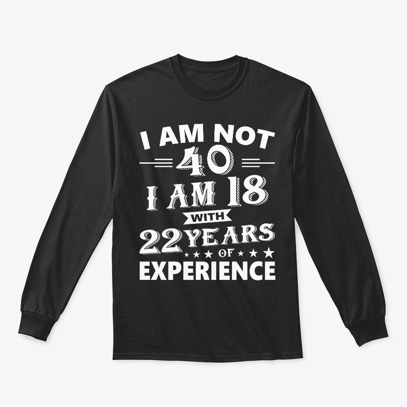 I Am Not 40 T Shirt 40 th Birthday