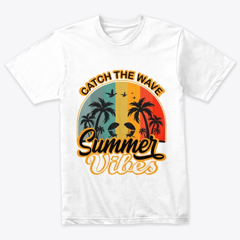 Catch The Wave Summer  Vibes T Shirt