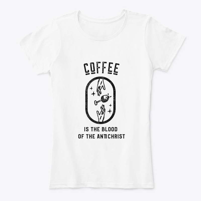 Coffee is the Blood of the Antichrist