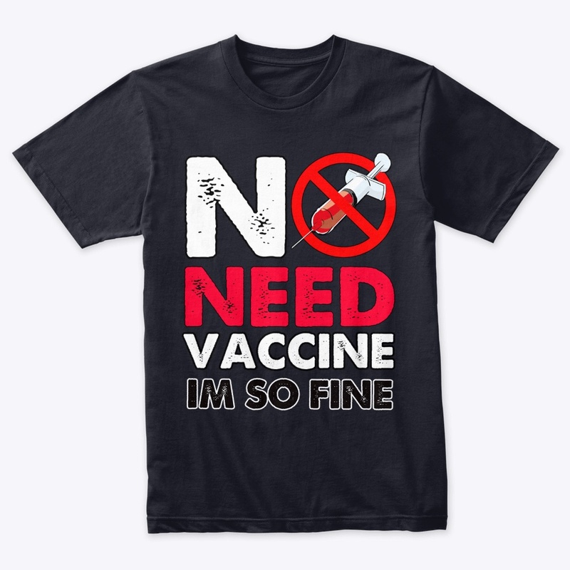 no need vaccine im so fine