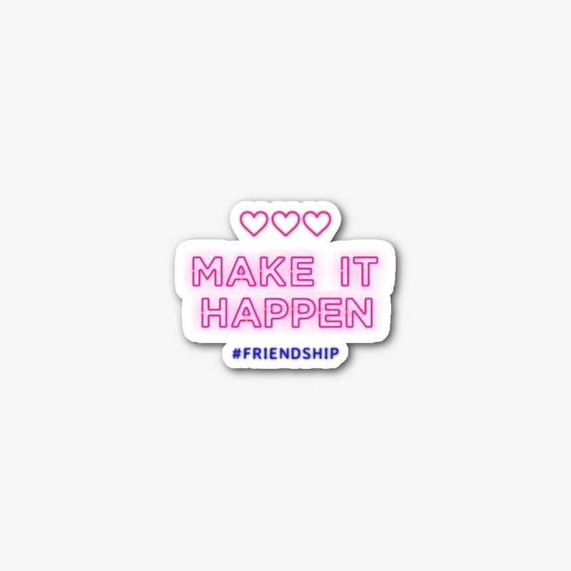 Make It Happen