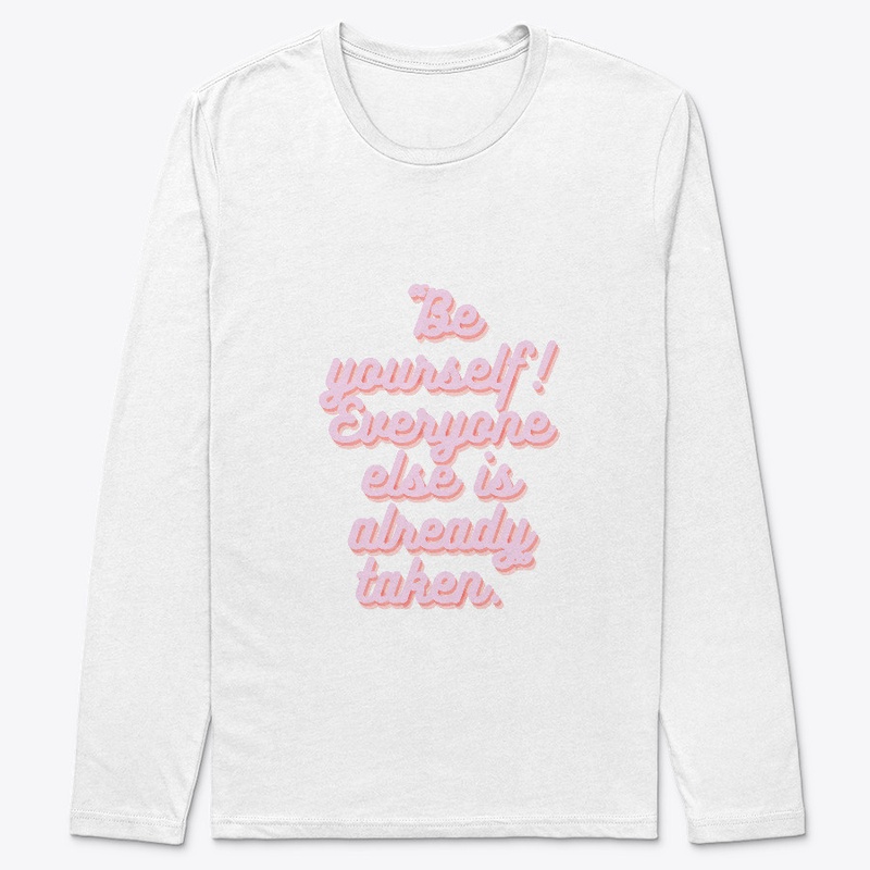 Be yourself!  T-shirt
