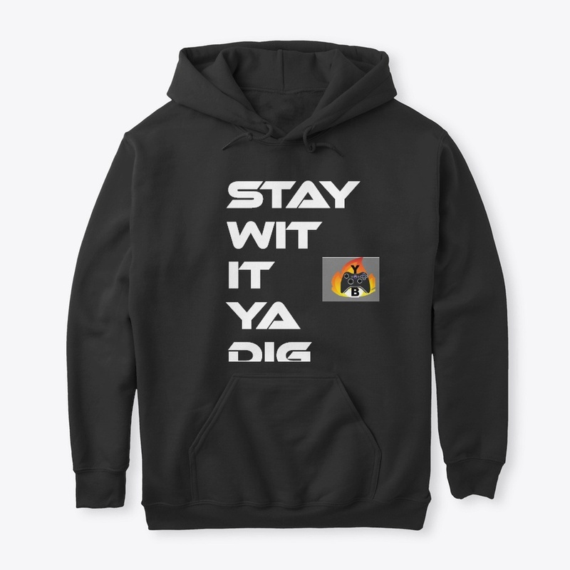 Stay wit it Ya Dig Merch (Premium)