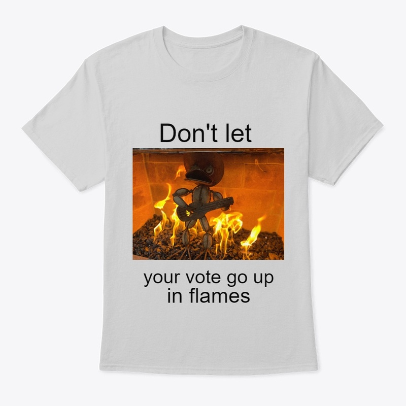 Don't let your vote go up in flames