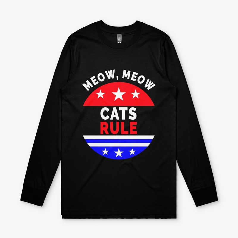 Cats Rule Meow, Meow – Cat Lover