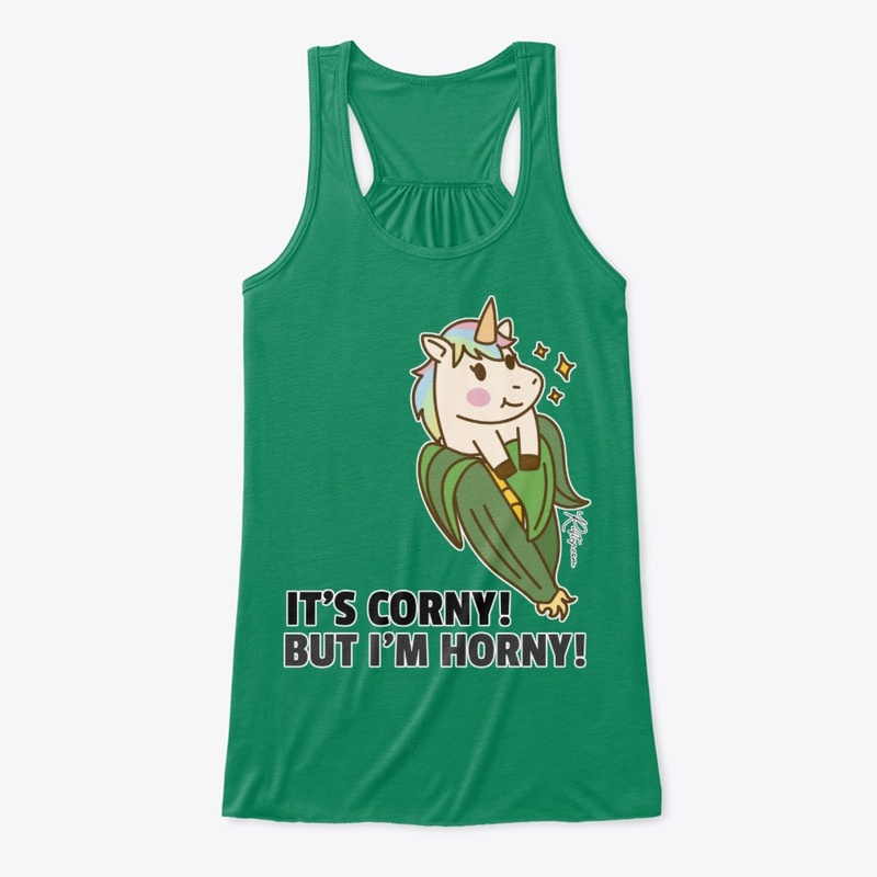 Its Corny But Im Horny Unicorn