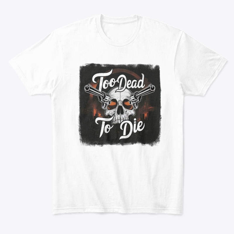 Too Dead to Die 2