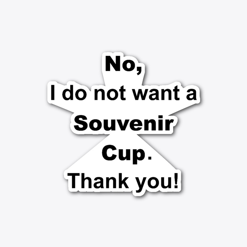 No Souvenir Cup, Thank you! Black Text