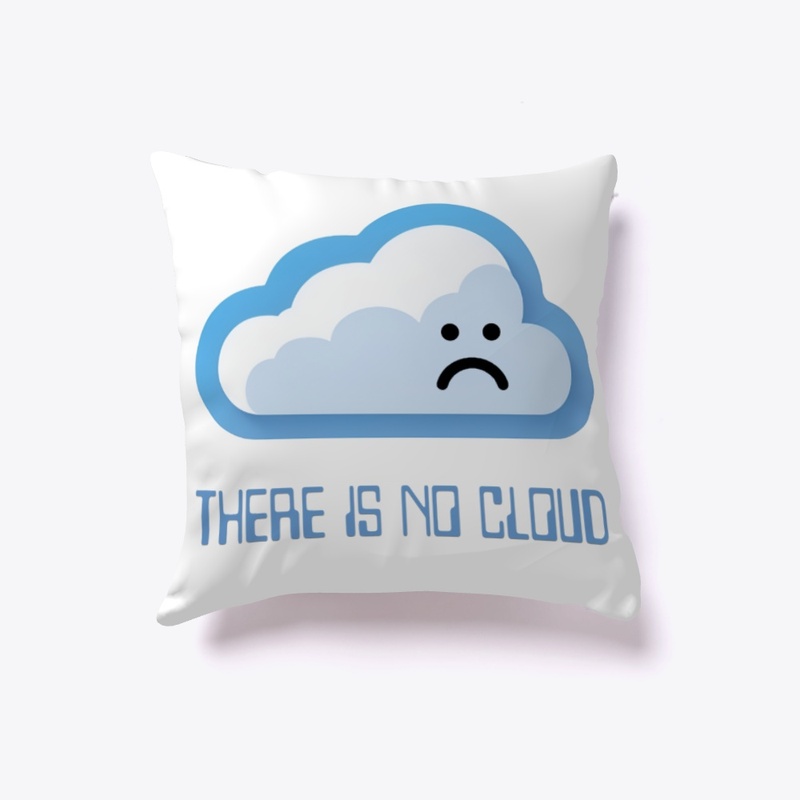 There is no cloud