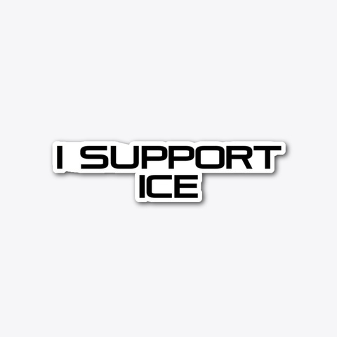 I Support Ice Vinyl Sticker Standard Maglietta Front