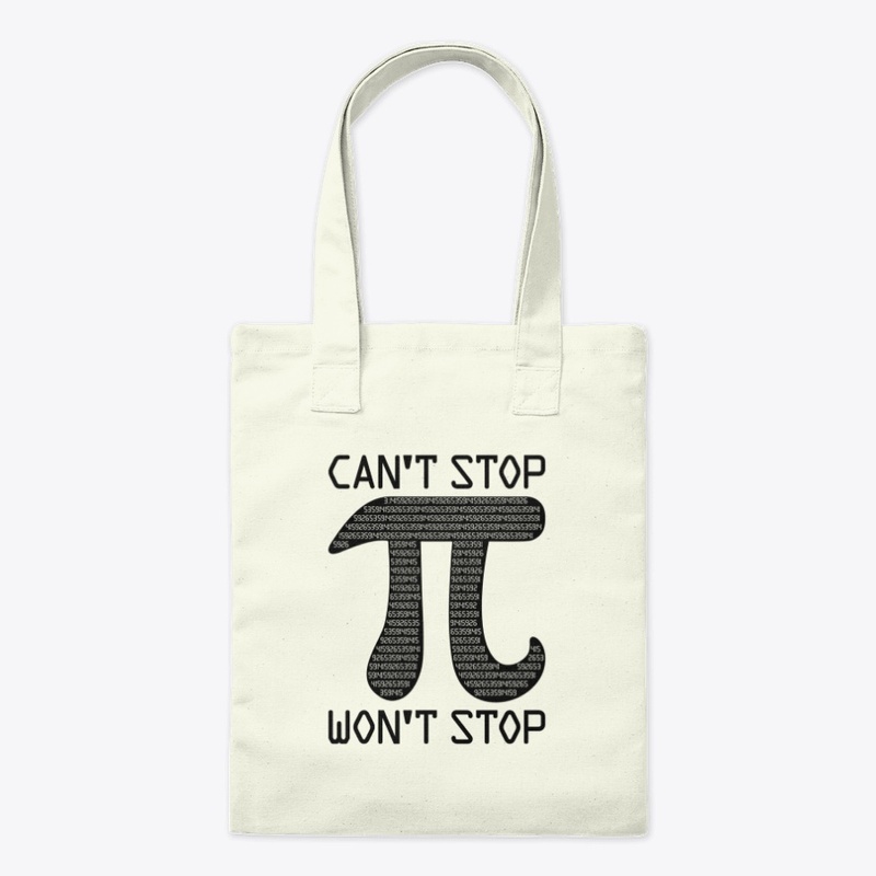 Math T Shirt - Can't Stop Won't Stop Pi