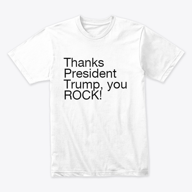 President Trump, you ROCK!