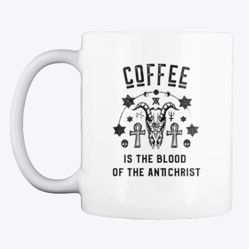 Coffee is the Blood of the Antichrist
