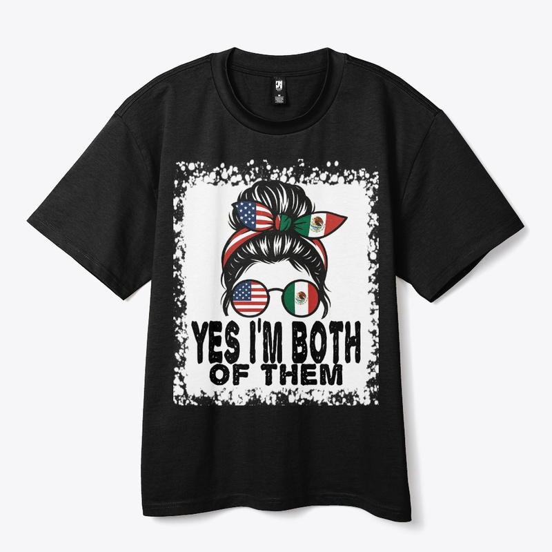 Yes, I'm both of them Mexico USA 