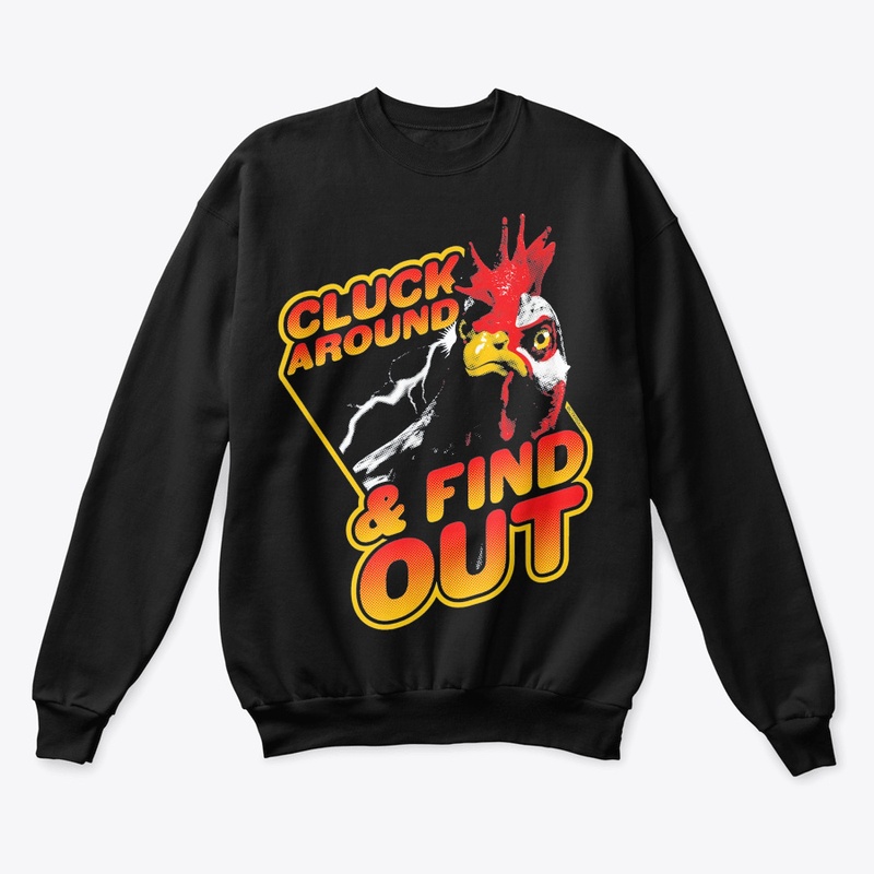 Cluck Around and Find Out