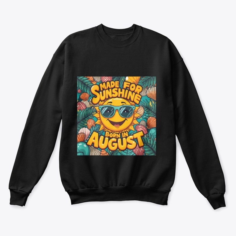 Made for Sunshine Born in August Tee