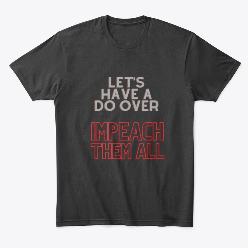 Do Over  Impeach them all