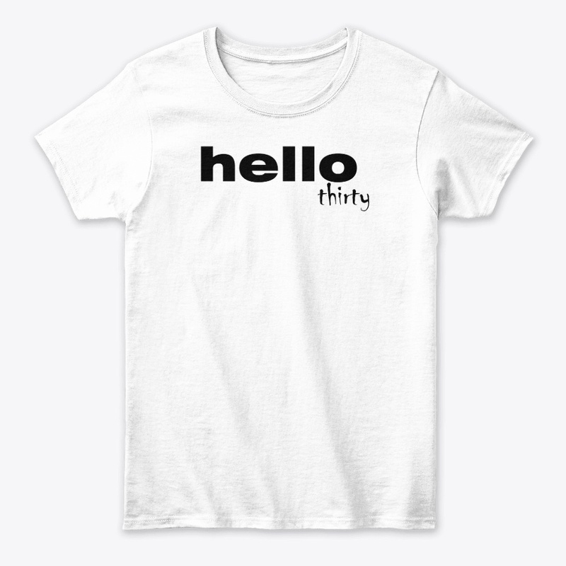 Hello 30 Shirt,