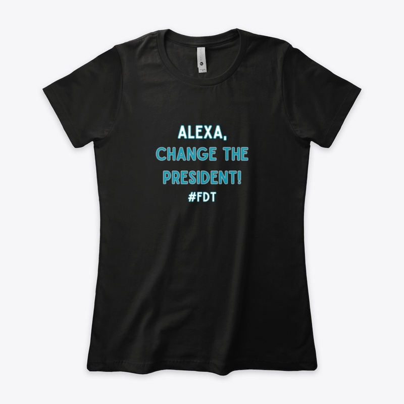 Alexa, Change the president T-shirt