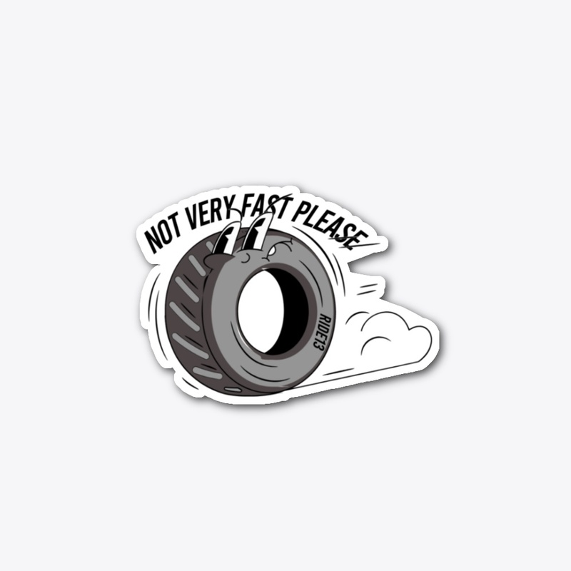 Not Very Fast Please