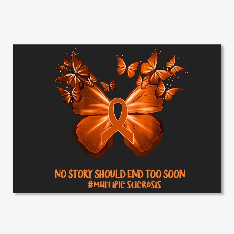 Multiple Sclerosis No Story Should End