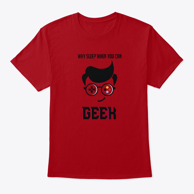Why Sleep When You Can Geek