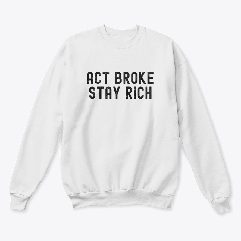 Act Broke Stay Rich