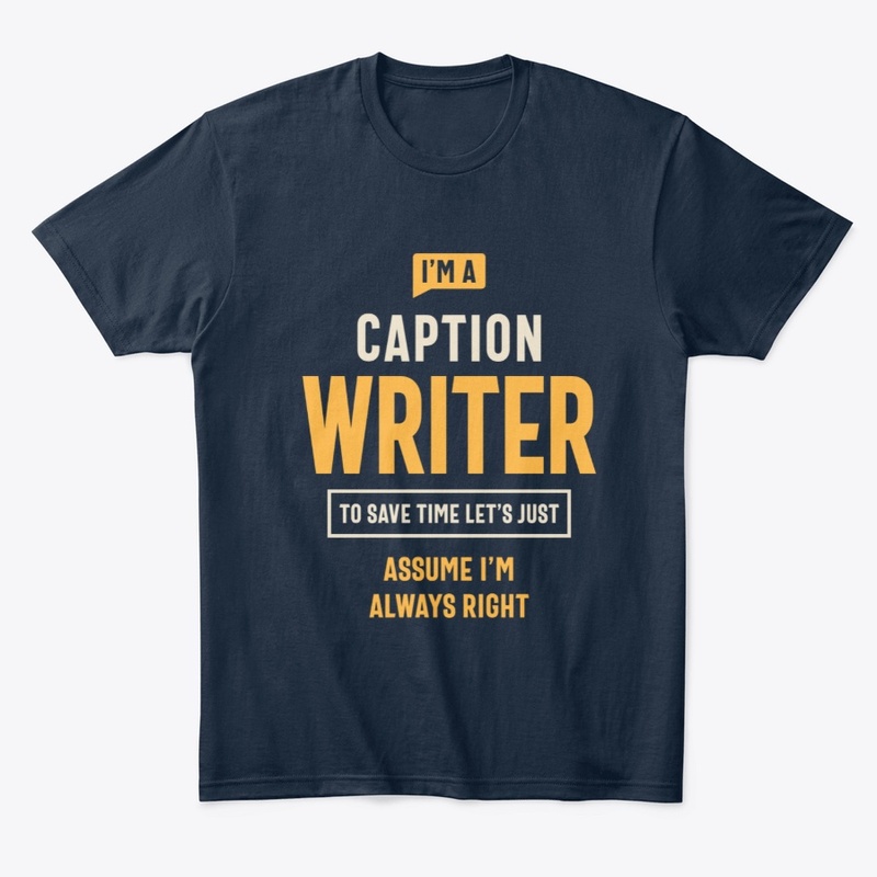 I'm a Caption Writer To Save Time